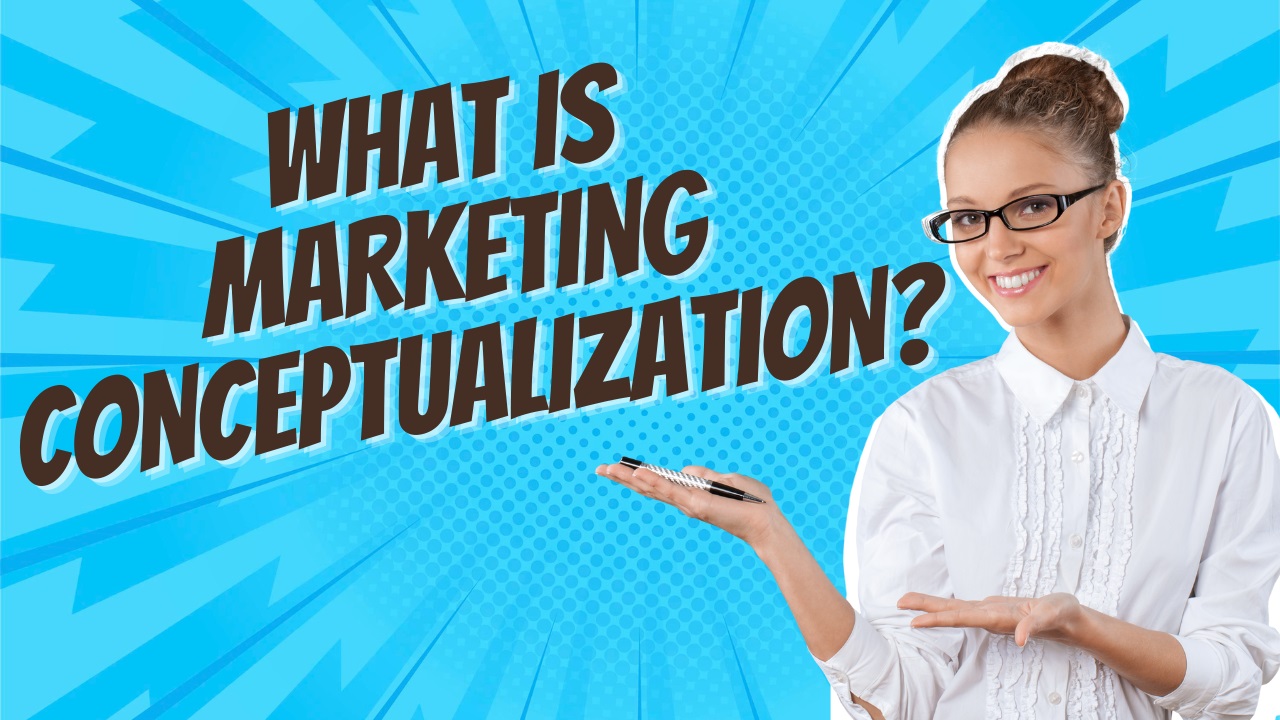 MARKETING-CONCEPTUALIZATION
